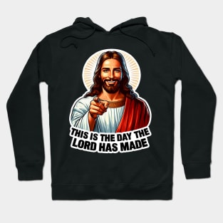 Psalm 118:24 This Is The Day The Lord Has Made Bible Quote Jesus Christ My Lord My Savior Hoodie